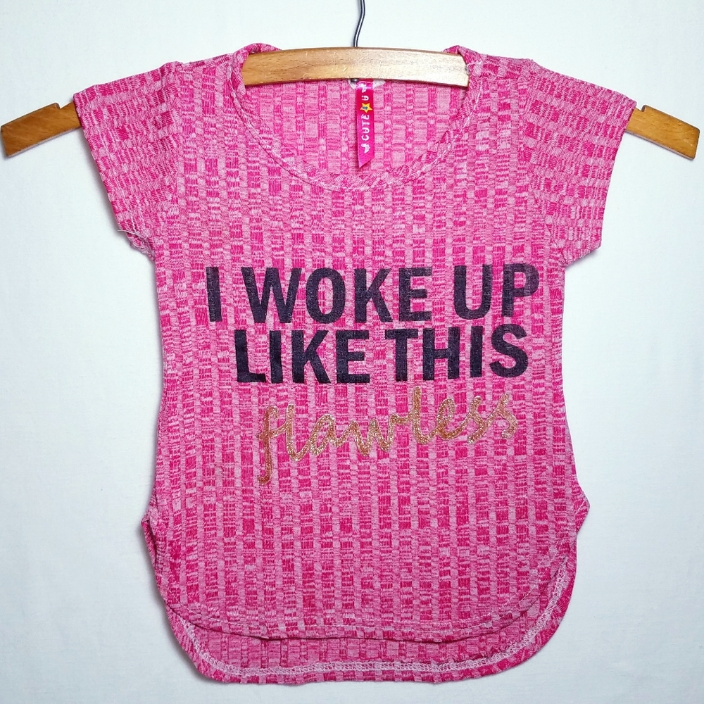 Cute U Pink Knitted/Ribbed Print Top "I Woke up Like This Flawless" Sz 4 EUC